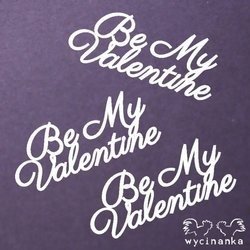 Dekorpappe Die Cut Chipboard - BE MY VALENTINE - Be My Valentine 3pc Schriftzug - Ausschnitt
