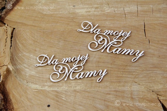 SCRAPINIEC Dekorpappe Die Cut Chipboard Dekoration Ornament, Dla Mojej Mamy