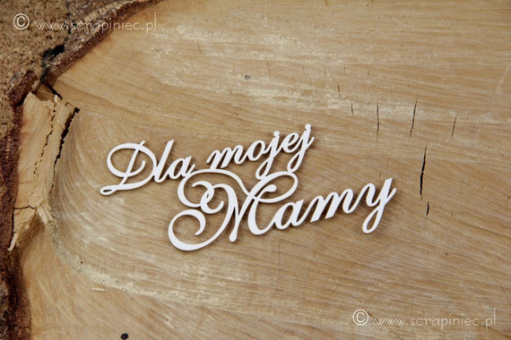 SCRAPINIEC Dekorpappe Die Cut Chipboard Dekoration Ornament, Dla Mojej Mamy